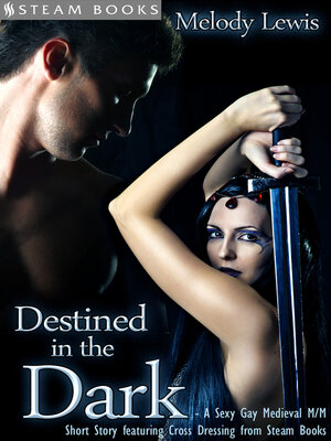 cover image of Destined in the Dark--Historical Cross-Dressing Medieval M/M Erotica from Steam Books